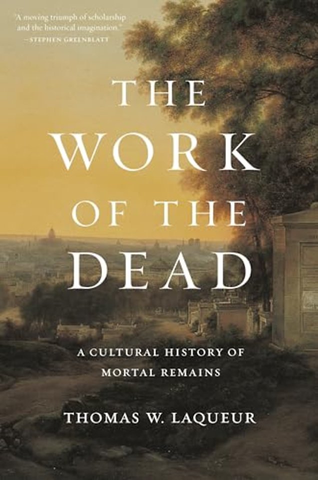 The Work of the Dead – A Cultural History of Mortal Remains