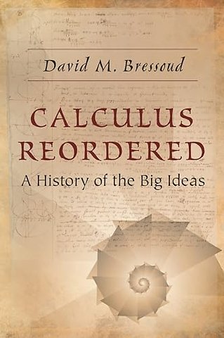 Calculus Reordered – A History of the Big Ideas