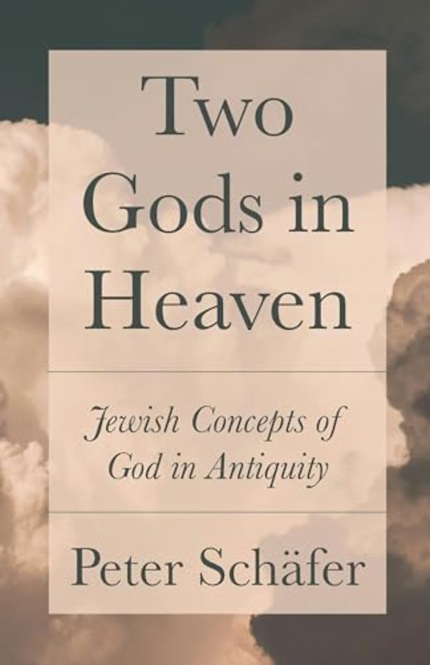 Two Gods in Heaven – Jewish Concepts of God in Antiquity