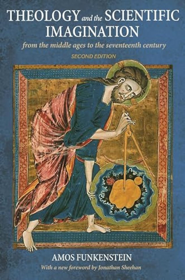 Theology and the Scientific Imagination – From the Middle Ages to the Seventeenth Century, Second Edition