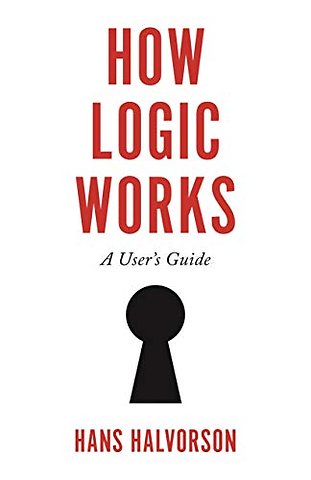 How Logic Works – A User`s Guide