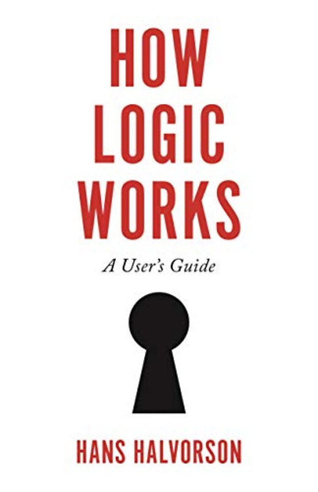 How Logic Works – A User`s Guide