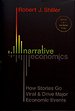 Narrative Economics – How Stories Go Viral and Drive Major Economic Events