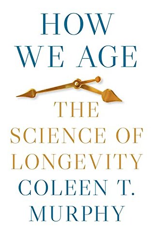 How We Age – The Science of Longevity
