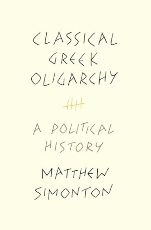 Classical Greek Oligarchy – A Political History