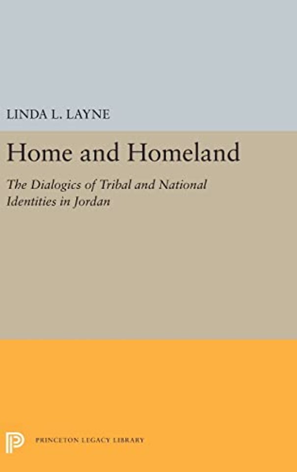 Home and Homeland – The Dialogics of Tribal and National Identities in Jordan