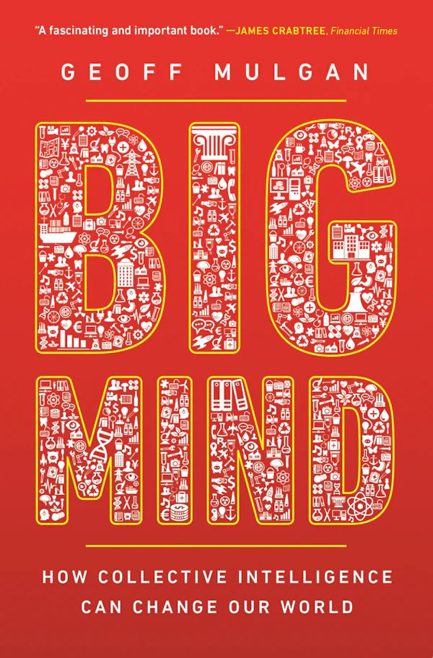 Big Mind – How Collective Intelligence Can Change Our World