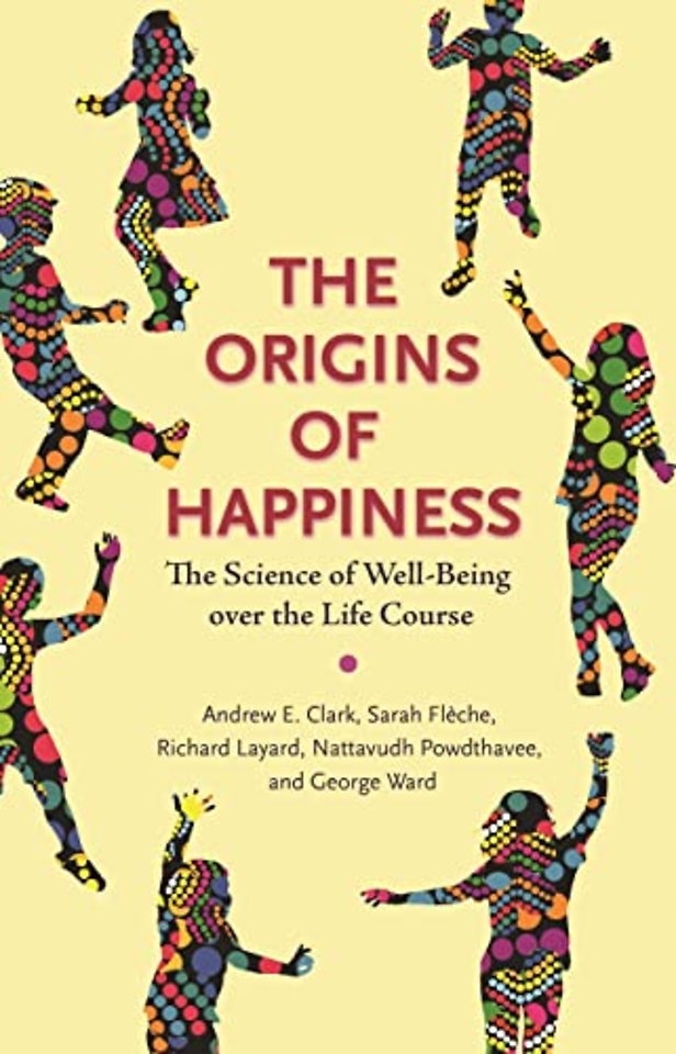 Origins of Happiness – The Science of Well–Being over the Life Course