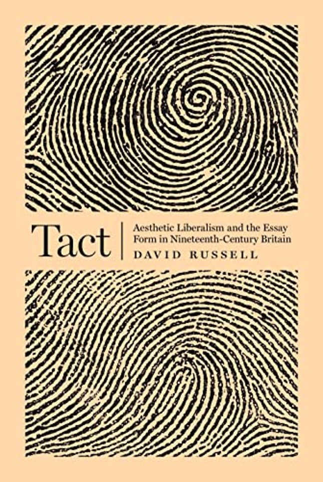 Tact – Aesthetic Liberalism and the Essay Form in Nineteenth–Century Britain