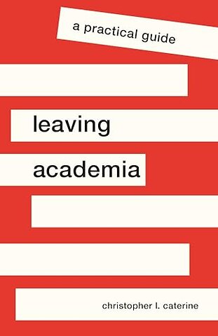 Leaving Academia – A Practical Guide