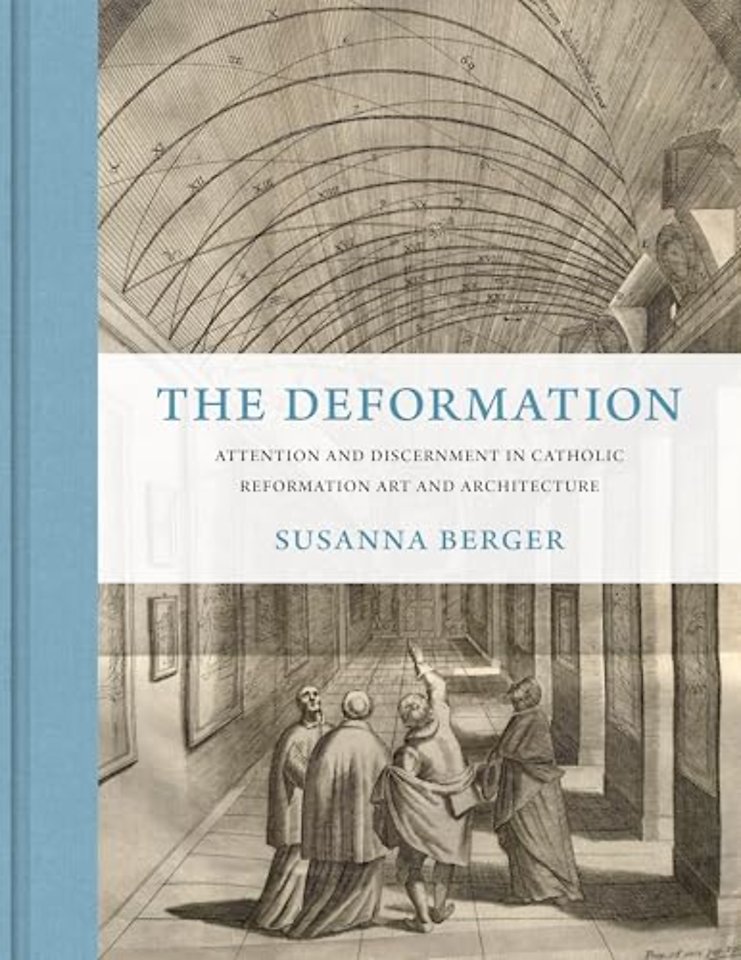 Deformation – Attention and Discernment in Catholic Reformation Art and Architecture