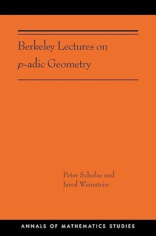 Berkeley Lectures on p–adic Geometry