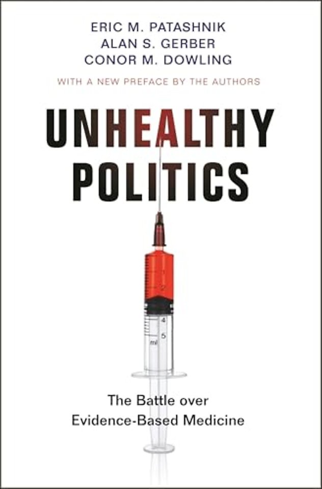 Unhealthy Politics – The Battle over Evidence–Based Medicine