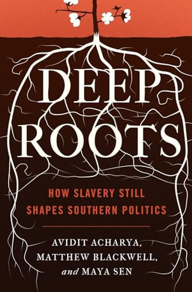Deep Roots – How Slavery Still Shapes Southern Politics
