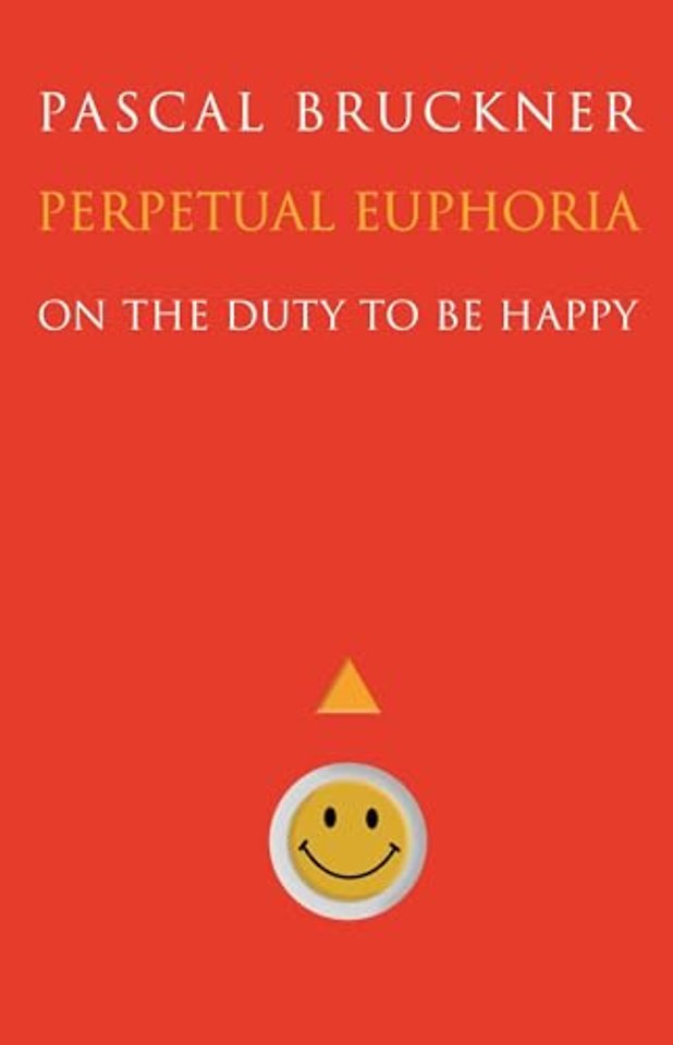 Perpetual Euphoria – On the Duty to Be Happy