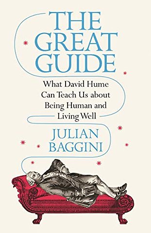 The Great Guide – What David Hume Can Teach Us about Being Human and Living Well