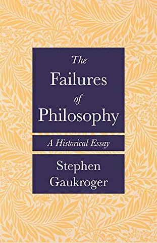 The Failures of Philosophy – A Historical Essay