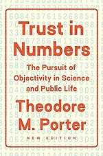 Trust in Numbers – The Pursuit of Objectivity in Science and Public Life