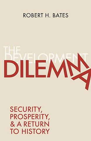 The Development Dilemma – Security, Prosperity, and a Return to History