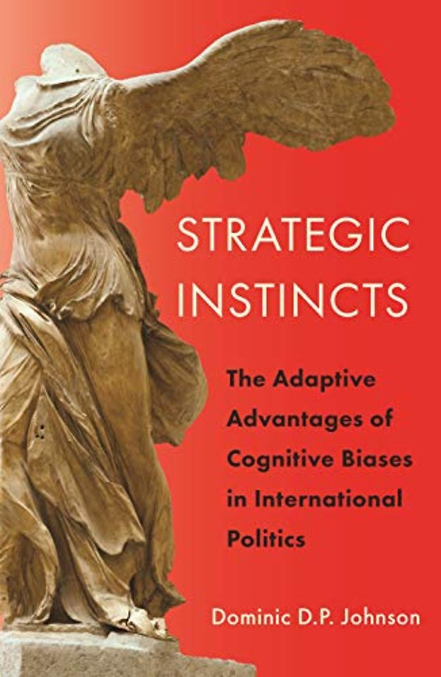 Strategic Instincts – The Adaptive Advantages of Cognitive Biases in International Politics