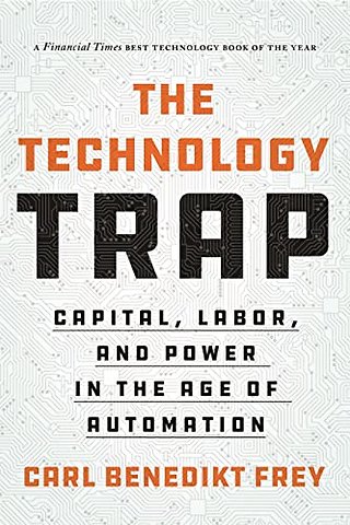 Technology Trap – Capital, Labor, and Power in the Age of Automation