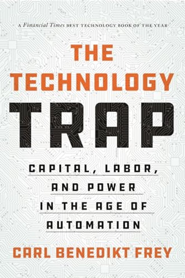 Technology Trap – Capital, Labor, and Power in the Age of Automation
