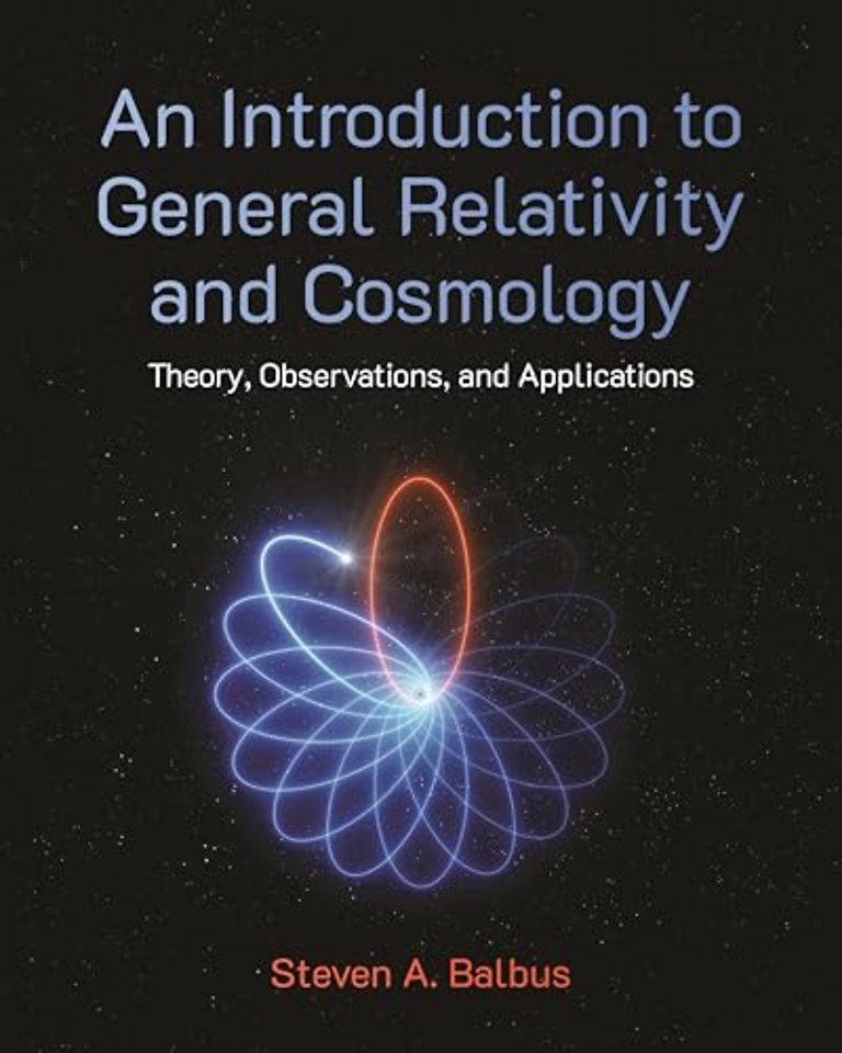 An Introduction to General Relativity and Cosmology – Theory, Observations, and Applications