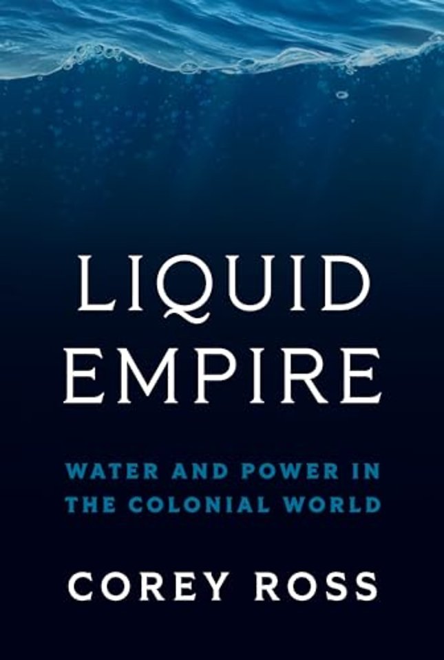 Liquid Empire – Water and Power in the Colonial World