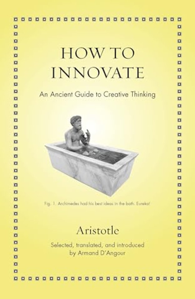 How to Innovate – An Ancient Guide to Creative Thinking