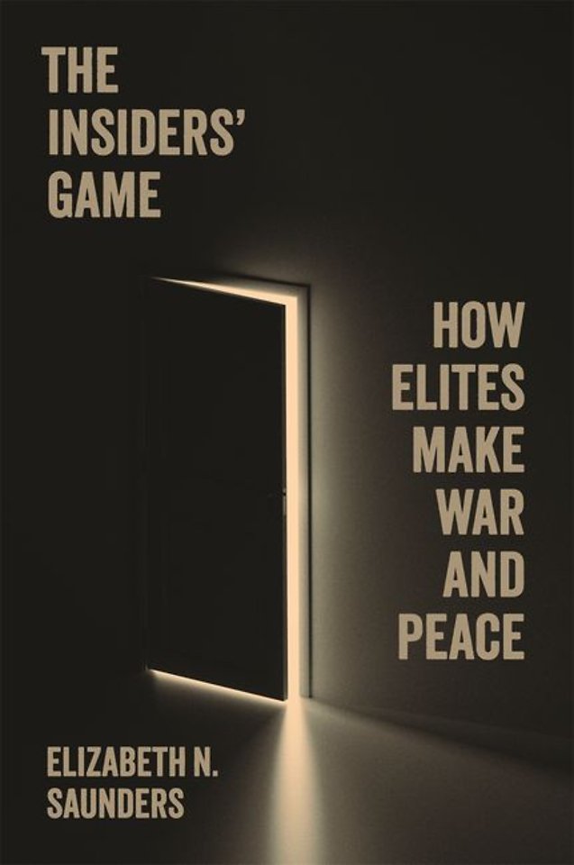 Insiders′ Game – How Elites Make War and Peace
