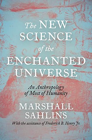The New Science of the Enchanted Universe – An Anthropology of Most of Humanity