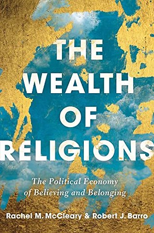Wealth of Religions – The Political Economy of Believing and Belonging