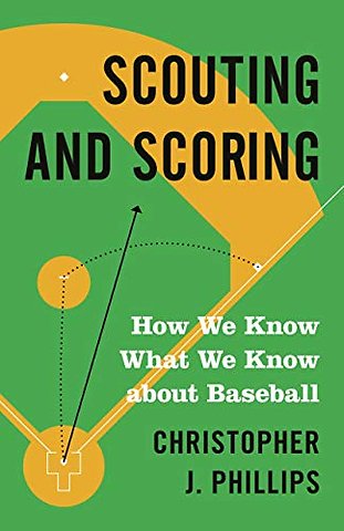 Scouting and Scoring – How We Know What We Know about Baseball