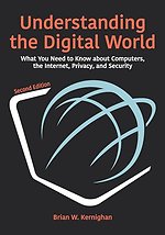 Understanding the Digital World, 2nd Edition – What You Need to Know about Computers, the Internet, Privacy, and Security