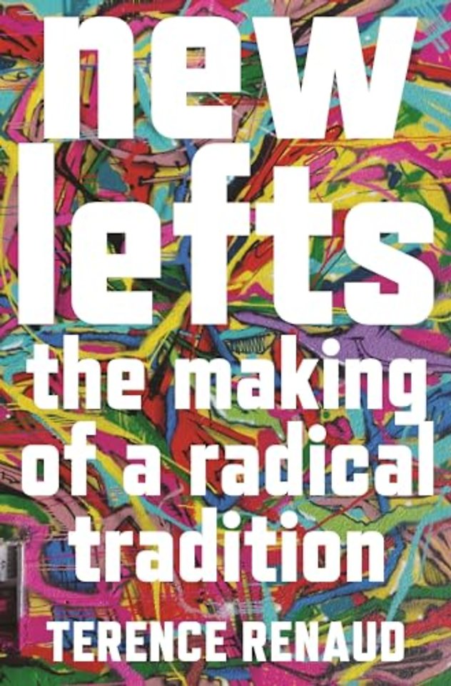 New Lefts – The Making of a Radical Tradition