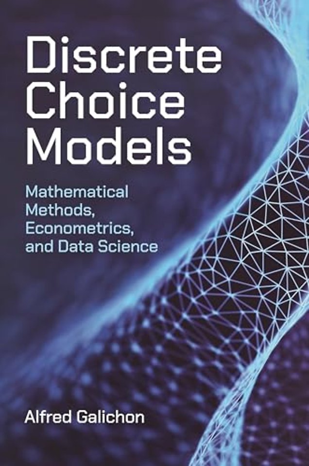Discrete Choice Models – Mathematical Methods, Econometrics, and Data Science