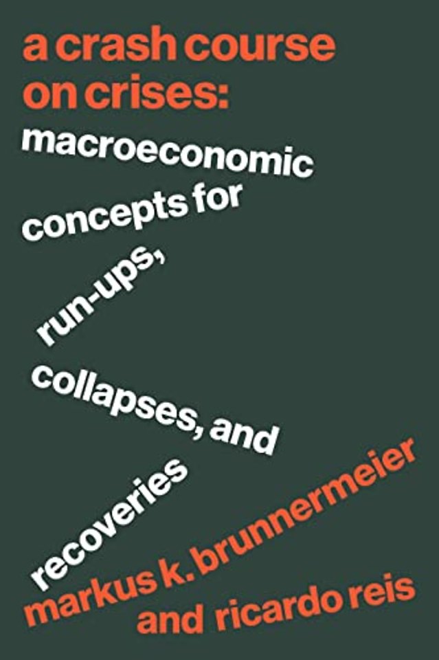 Crash Course on Crises – Macroeconomic Concepts for Run–Ups, Collapses, and Recoveries