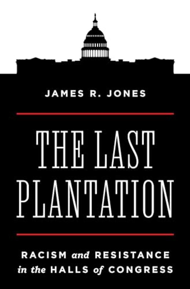 Last Plantation – Racism and Resistance in the Halls of Congress