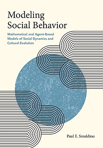 Modeling Social Behavior – Mathematical and Agent–Based Models of Social Dynamics and Cultural Evolution