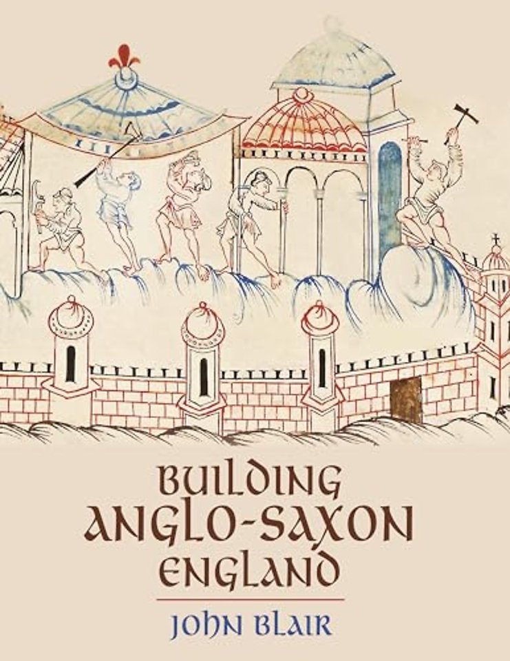 Building Anglo-Saxon England
