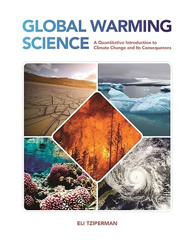 Global Warming Science – A Quantitative Introduction to Climate Change and Its Consequences