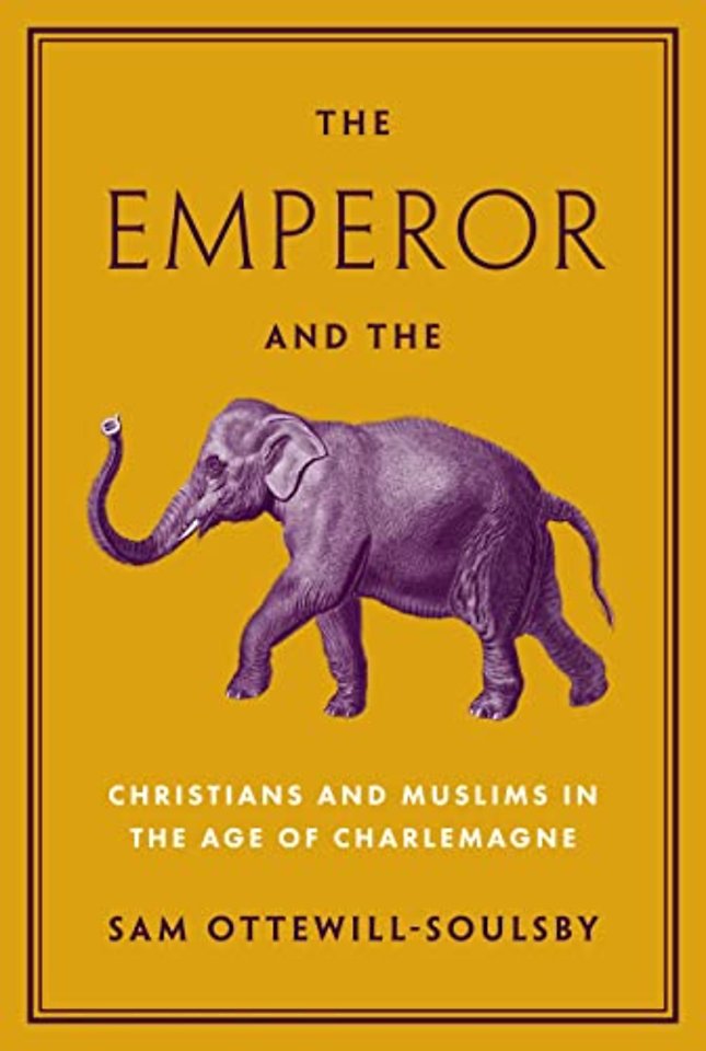 The Emperor and the Elephant – Christians and Muslims in the Age of Charlemagne