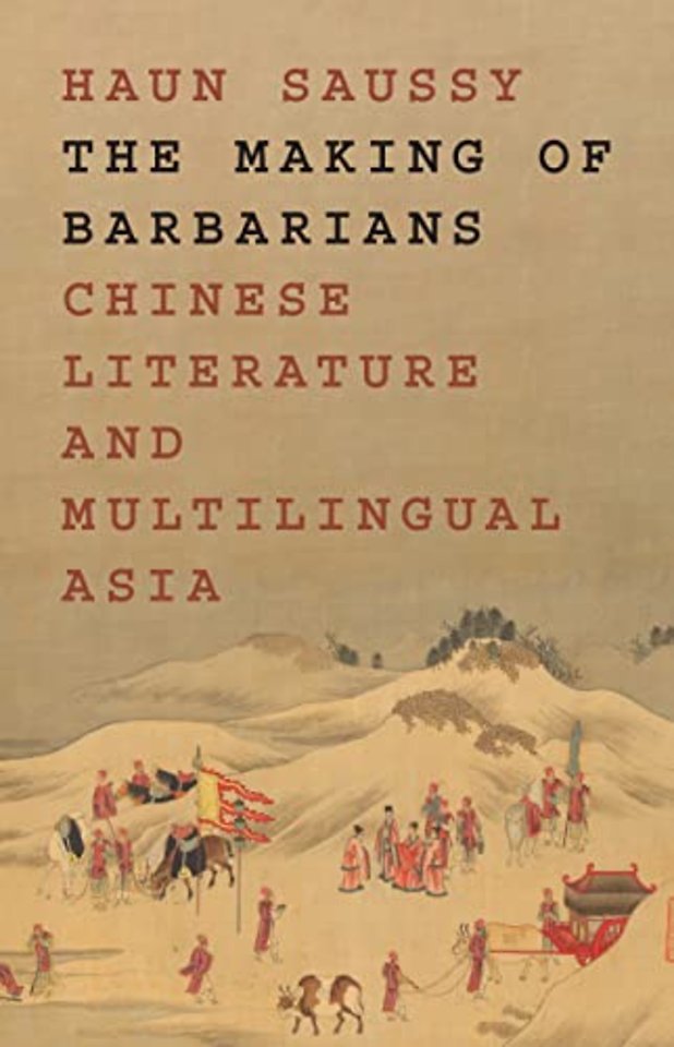 The Making of Barbarians – Chinese Literature and Multilingual Asia