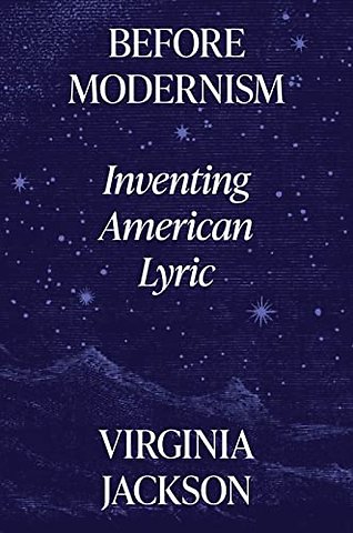 Before Modernism – Inventing American Lyric