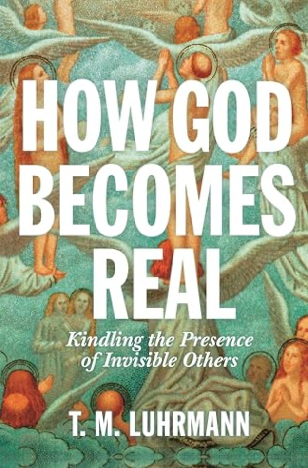 How God Becomes Real