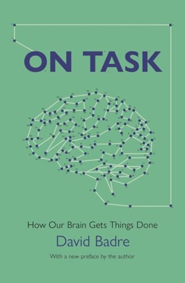 On Task – How Our Brain Gets Things Done