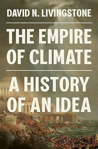 Empire of Climate – A History of an Idea