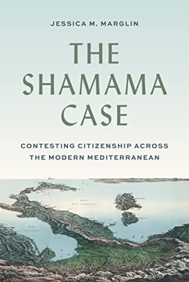 Shamama Case – Contesting Citizenship across the Modern Mediterranean