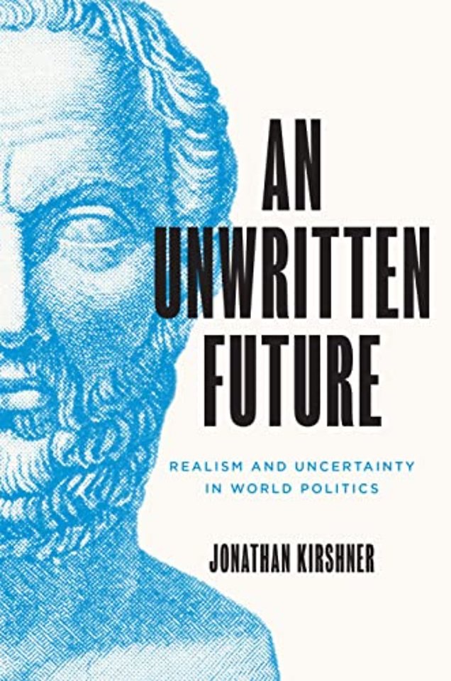 Unwritten Future – Realism and Uncertainty in World Politics