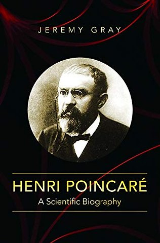 Henri Poincaré – A Scientific Biography